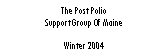 Text Box: The Post Polio Support Group Of MaineWinter 2004